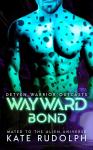 Wayward Bond: Mated to the Alien Universe Audiobook