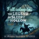 The Legend of Sleepy Hollow: Fall asleep to a classic spooky horror story Audiobook