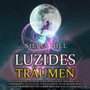 [German] - Luzides Träumen: Ein einfacher Leitfaden zur Kontrolle von Träumen, zur Verbesserung des Schlafs, zur Steigerung des Wohlbefindens und zur Überwindung von Albträumen und Schlaflähmungen Audiobook