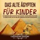 [German] - Das alte Ägypten für Kinder: Ein spannender Einblick in die ägyptische Geschichte, von de Audiobook