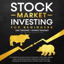 Stock Market Investing for Beginners - Day Trading + Swing Trading (2 Manuscripts): The Complete Gui Audiobook
