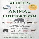 Voices for Animal Liberation: Inspirational Accounts by Animal Rights Activists Audiobook