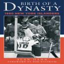Birth of a Dynasty: The 1980 New York Islanders Audiobook