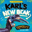 Karl's New Beak: 3-D Printing Builds a Bird a Better Life Audiobook