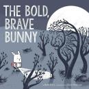 The Bold Brave Bunny Audiobook