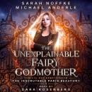 The Unexplainable Fairy Godmother Audiobook