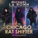 The Chicago Rat Shifter: The Complete Trilogy Audiobook