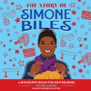 The Story of Simone Biles: An Inspiring Biography for Young Readers Audiobook