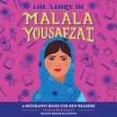 The Story of Malala Yousafzai: An Inspiring Biography for Young Readers Audiobook