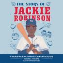 The Story of Jackie Robinson: An Inspiring Biography for Young Readers Audiobook