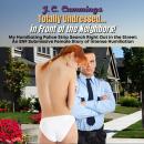 Totally Undressed...in Front of the Neighbors! My Humiliating Police Strip Search Right Out in the S Audiobook