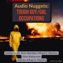 Audio Nuggets: Tough Guy/Gal Occupations Audiobook