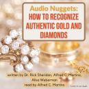 Audio Nuggets: How To Recognize Authentic Gold and Diamonds Audiobook