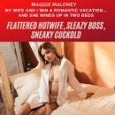 Flattered Hotwife, Sleazy Boss, Sneaky Cuckold: My Wife and I Win a Romantic Vacation...and She Wind Audiobook