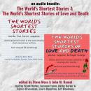 An Audio Bundle: The World's Shortest Stores & The World's Shortest Stories of Love and Death