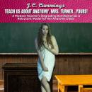 Teach Us About Anatomy, Mrs. Turner…Yours! A Modest Teacher’s Degrading Humiliation as a Reluctant M Audiobook