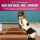 Over Our Knees, Mrs. Johnson! A Modest Professor’s Stinging Punishment at the Hands of Her Students: Audiobook