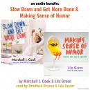 An Audio Bundle: Slow Down…And Get More Done and Making Sense of Humor Audiobook