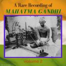 A Rare Recording of Mahatma Gandhi - Volume 2 Audiobook