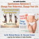 An Audio Bundle: Spontaneous Optimism & Change Your Underwear, Change Your Life Audiobook