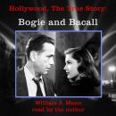 Hollywood, The True Story: Bogie and Bacall Audiobook