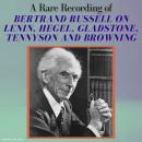 A Rare Recording of Bertrand Russell on Lenin, Hegel, Gladstone, Tennyson and Browning Audiobook