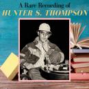A Rare Recording of Hunter S. Thompson Audiobook