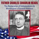 Father Charles Coughlin Reads The Declaration of Independence & Washington's Farewell Address Audiobook
