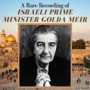 A Rare Recording of Israeli Prime Minister Golda Meir Audiobook