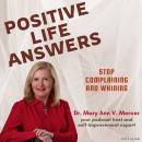 Positive Life Answers: Stop Complaining and Whining Audiobook