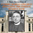A Rare Recording of Father Charles Coughlin Discussing The Federal Reserve Bank Audiobook