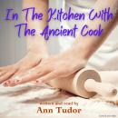 In The Kitchen With The Ancient Cook Audiobook