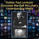 Author Paul Levinson Discusses Marshall McLuhan's Understanding Media Audiobook