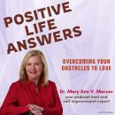 Positive Life Answers: Overcoming Your Obstacles to Love Audiobook