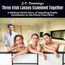 Three Irish Lasses Examined Together: A Medical Fetish Story of Appalling Public Humiliation at the  Audiobook