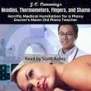 Needles, Thermometers, Fingers, and Shame: Horrific Medical Humiliation for a Phony Doctor's Mean Ol Audiobook