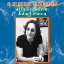 A Classic Interview with Rock Icon John Lennon Audiobook