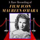 A Rare Recording of Film Icon Maureen O'Hara Audiobook
