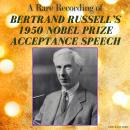 A Rare Recording of Bertrand Russell’s 1950 Nobel Prize Acceptance Speech Audiobook