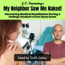 My Neighbor Saw Me Naked! Harrowing Medical Humiliation During a College Student’s First Gyno Exam Audiobook