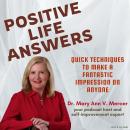 Positive Life Answers: Quick Techniques to Make a Fantastic Impression on Anyone Audiobook