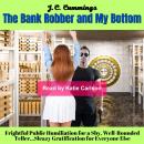 The Bank Robber and My Bottom: Frightful Public Humiliation for a Shy, Well-Rounded Teller; Sleazy G Audiobook