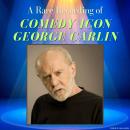 A Rare Recording of Comedy Icon George Carlin Audiobook