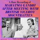 [Hindi] - A Rare Recording of Mahatma Gandhi After Meeting with British Viceroy Mountbatten Audiobook
