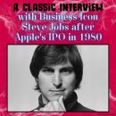 A Classic Interview with Business Icon Steve Jobs After Apple's IPO in 1980 Audiobook