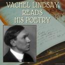 Vachel Lindsay Reads His Poetry Audiobook