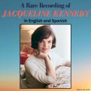 A Rare Recording of Jacqueline Kennedy Audiobook