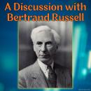 A Discussion with Bertrand Russell Audiobook