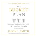 The Bucket Plan®: Protecting and Growing Your Assets for a Worry-Free Retirement Audiobook