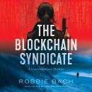 The Blockchain Syndicate: A Contemporary Thriller Audiobook